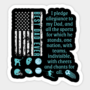 BEST DAD EVER-Pledge Allegiance To My Dad Sports Sticker